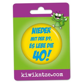 Ansteckbutton Nieder mit der 39 - es lebe die 40 an Eurolochkarte